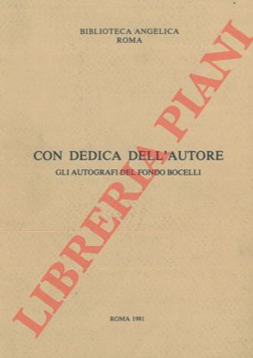 - - Con dedica dell'autore. Gli autografi del Fondo Bocelli. 