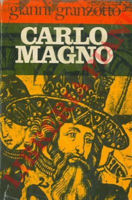GRANZOTTO Gianni - - Carlo Magno.