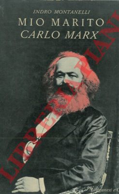 MONTANELLI Indro - - Mio marito, Carlo Marx.