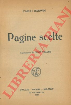 DARWIN C. - - Pagine scelte. Trad. di G.Valori.