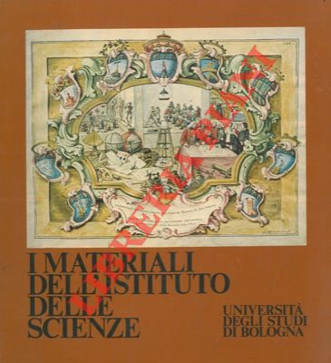 - - I materiali dell'Istituto delle Scienze. Catalogo della Mostra.
