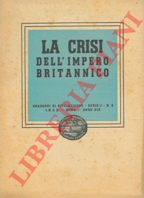 - - La crisi dell' Impero Britannico.