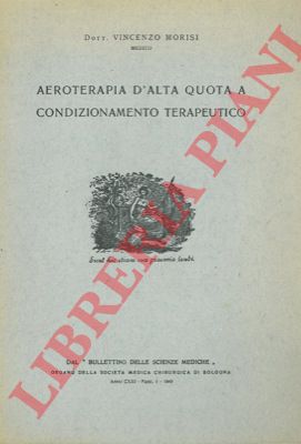 MORISI Vincenzo - - Aeroterapia d'alta quota a condizionamento terapeutico.