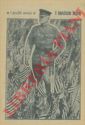 POILU - - I profili amici. Il Generalissimo Pershing.