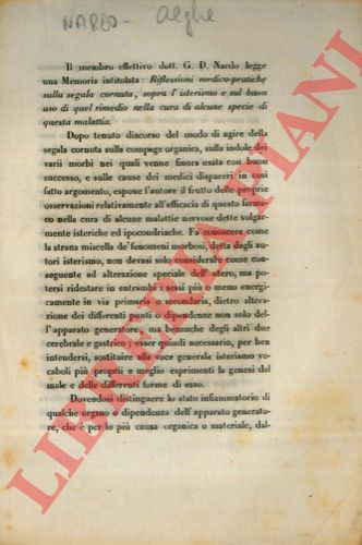 NARDO Gian Domenico - - Riflessioni medico-pratiche sulla segala cornuta, sopra l'isterismo e sul buon uso di quel rimedio nella cura di alcune specie di questa malattia.