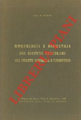 DOMINI R. - - Morfologia e biometria dei sistemi vascolari del fegato normale e cirrotico.