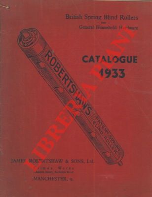 Robertshaw James & Sons. Manchester - - British spring blind rolller and General household hardware. Catalogue 1933.