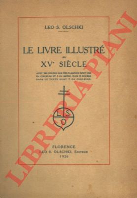 Librairie ancienne Leo S. Olschki - - Le livre illustr au XVe sicle.