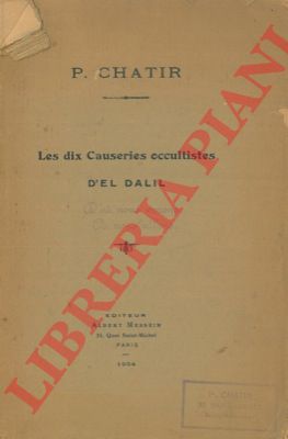 CHATIR P. - - Les dix causeries occultistes. D'El Dalil.