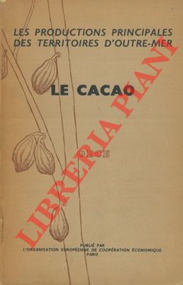 Organisation Europenne de Coopration Economique - - Le cacao. Les productions principales des territoires d'outre-mer.