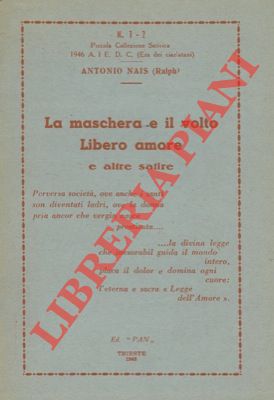 NAIS Antonio (Ralph) - - La maschera e il volto. Libero amore e altre satire.