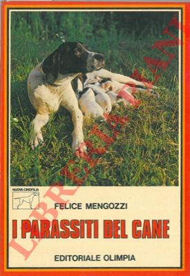 MENGOZZI Felice - - I parassiti del cane.  