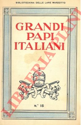 Bibliotechina delle Lane Marzotto - - Grandi papi italiani.