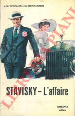 CHARLIER J. M. - MONTARRON M. - - Stavisky - L'affaire.