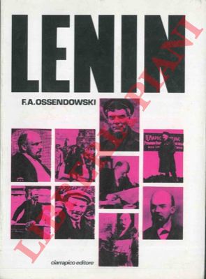 OSSENDOWSKI Ferdinando Antonio - - Lenin.