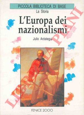 AROSTEGUI Julio - - L'Europa dei nazionalismi.