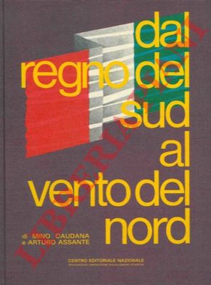 CAUDANA Mino - ASSANTE Arturo - - Dal regno del sud al vento del nord. Dall' 8 Settembre 1943 alla Repubblica di Sal.