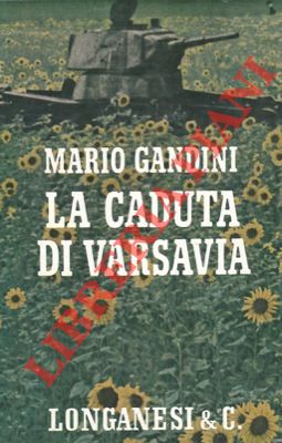 GANDINI Mario - - La caduta di Varsavia.