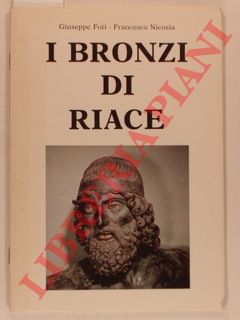 FOTI Giuseppe - NICOSIA Francesco - - I bronzi di Riace.