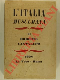 CANTALUPO Roberto - - L'Italia musulmana. Seconda edizione largamente ampliata e rifatta.