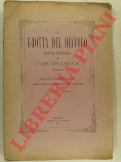 BOTTI Ulderigo - - La Grotta del Diavolo stazione preistorica del Capo di Leuca.