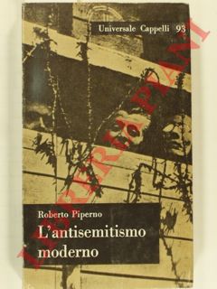 PIPERNO Roberto - - L'antisemitismo moderno. Prefazione di Renzo De Felice.
