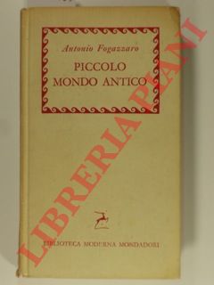 FOGAZZARO Antonio - - Piccolo mondo antico.