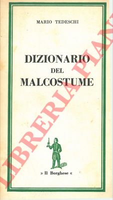 TEDESCHI Mario - - Dizionario del malcostume.