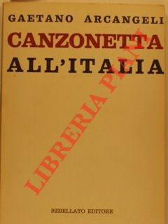 ARCANGELI Gaetano - - Canzonetta all'italiana. Scherzi epigrammi satire 1958 - 1968.
