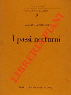 ARCANGELI Gaetano - - I passi notturni.
