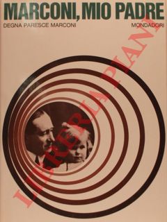 PARESCE MARCONI Degna - - Marconi, mio padre.
