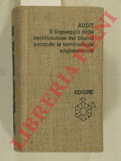 AUDIT - - Il linguaggio della certificazione dei bilanci secondo la terminologia anglosassone.