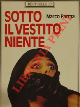 PARMA Marco - - Sotto il vestito niente.