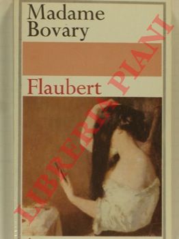 FLAUBERT Gustave - - Madame Bovary.
