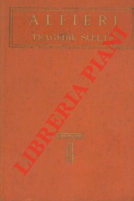 ALFIERI - - Tragedie scelte. Con uno studio di C.L. Sismondi.