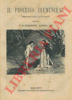 DUMAS Alessandro, figlio - - Il processo Clemenceau. Memorie dell'accusato.