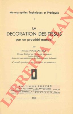 POGRANITSKY Nicolas - - La decoration des tissus par un procd manuel.
