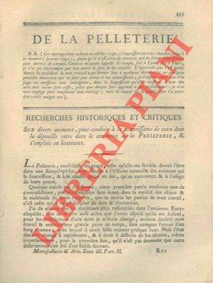 Encyclopedie mthodique - Dictionnaire des Manufactures & Arts par R. de la Platire - Travail sur les peaux et cuirs - - De la pelletterie. Recherches historique et critiques. Notes. Ide du commerce des pellettieres parmi nous, des lieux d'ou on les tire, et de ceux ou on les consomme. L'art du pelletier - fourreur des peaux a poils ou fourrures. - Vocabulaire (de divers Traits et Arts relatifs aux Peaux & Cuir) - Appendix.