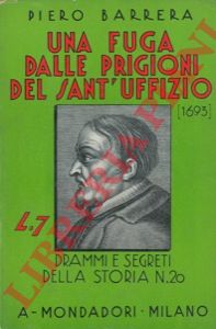 BARRERA Piero - - Una fuga dalle prigioni del Sant'Uffizio. (1693).