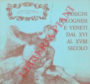 NEERMAN Armando & Giorgio - - Disegni bolognesi dal XVI al XVIII secolo.