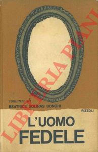 SOLINAS DONGHI Beatrice - - L'uomo fedele.