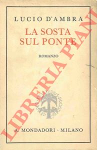 D' AMBRA Lucio - - La sosta sul ponte.