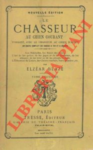 BLAZE Elzar - - Le chasseur au chien courant. Troisime dition.