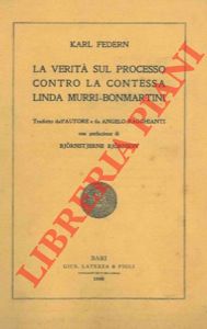 FEDERN Karl - - La verit sul processo contro la contessa Linda Murri - Bonmartini. 