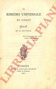 ARVILLE G. - - Il rimedio universale Leroy.