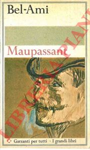 MAUPASSANT Guy de - - Bel - Ami.
