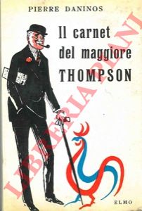 DANINOS Pierre - - Il carnet del maggiore Thompson. La scoperta della Francia e dei francesi. Presentazione di Camilla Cederna.