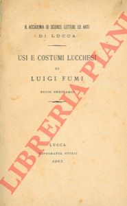 FUMI Luigi - - Usi e costumi lucchesi.
