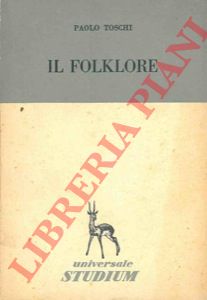 TOSCHI Paolo - - Il folklore.