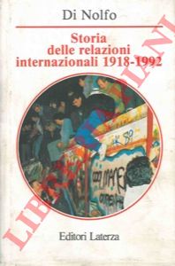 DI NOLFO Ennio - - Storia delle relazioni internazionali 1918-1992.